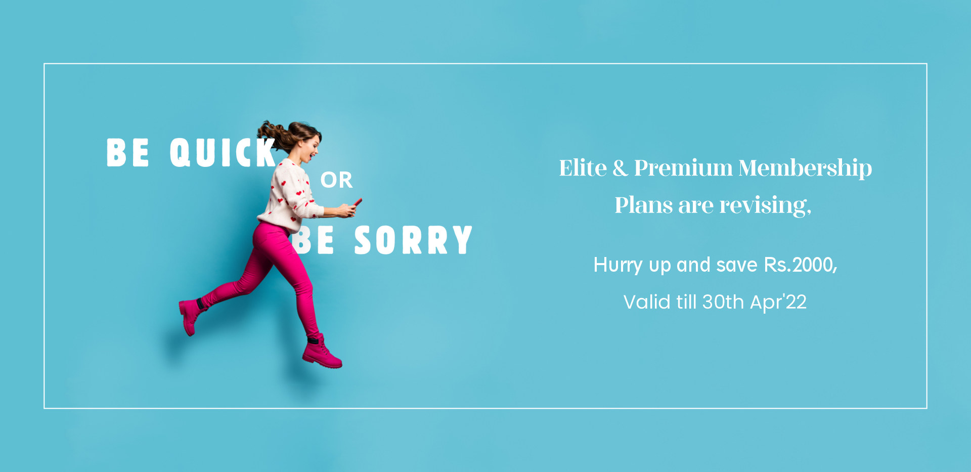 Be Sorry or Be Quick!