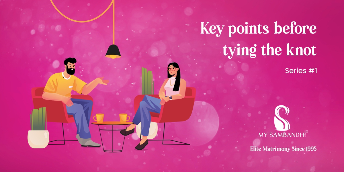 Key Discussions Before Tying the Knot - Series #1