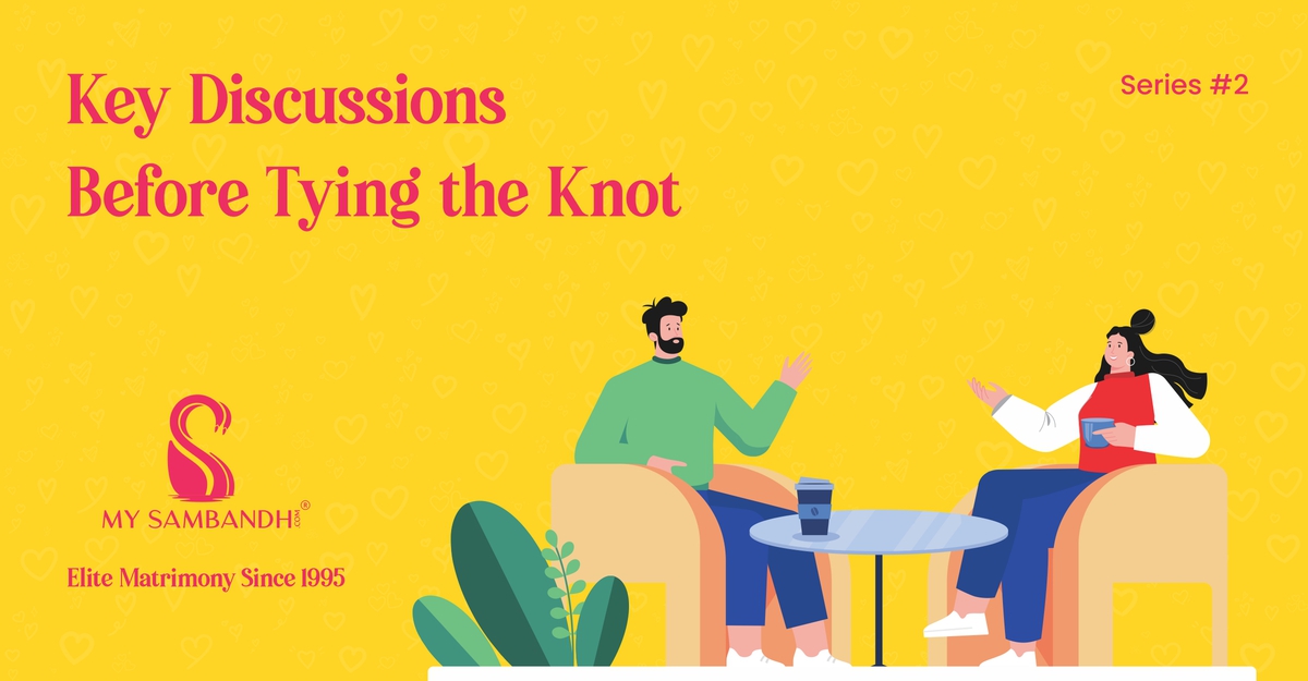 Key Discussions Before Tying the Knot-Part 2/3.