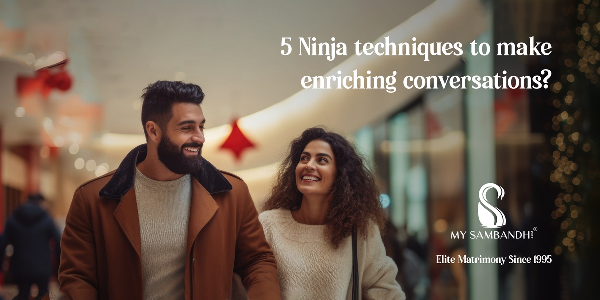 5 Ninja techniques to make enriching conversations?